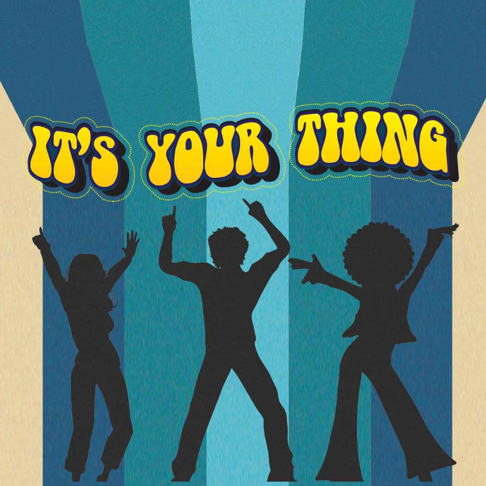three silhouettes dressed in 70s style clothes are pictured under the text It's Your Thing
