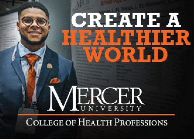 Individual in professional attire standing inthe background. The foreground has the text 'Mercer University College of Health Professions' and 'Create a Healthier World.'