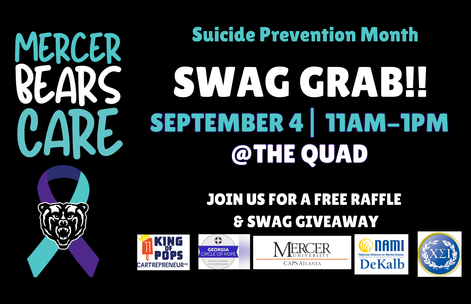 Promotional graphic for Mercer Bears Care. It says, "Suicide Prevention Month Swag Grab, Sept. 4, 11 a.m.-1 p.m. at the quad. Join us for a free raffle and swag giveaway." There is an image of a purple and teal ribbon with the Mercer bear head logo on top. There also are logos for King of Pops, Georgia Circle of Hope, Mercer CAPS, NAMI, and Chi Sigma Iota