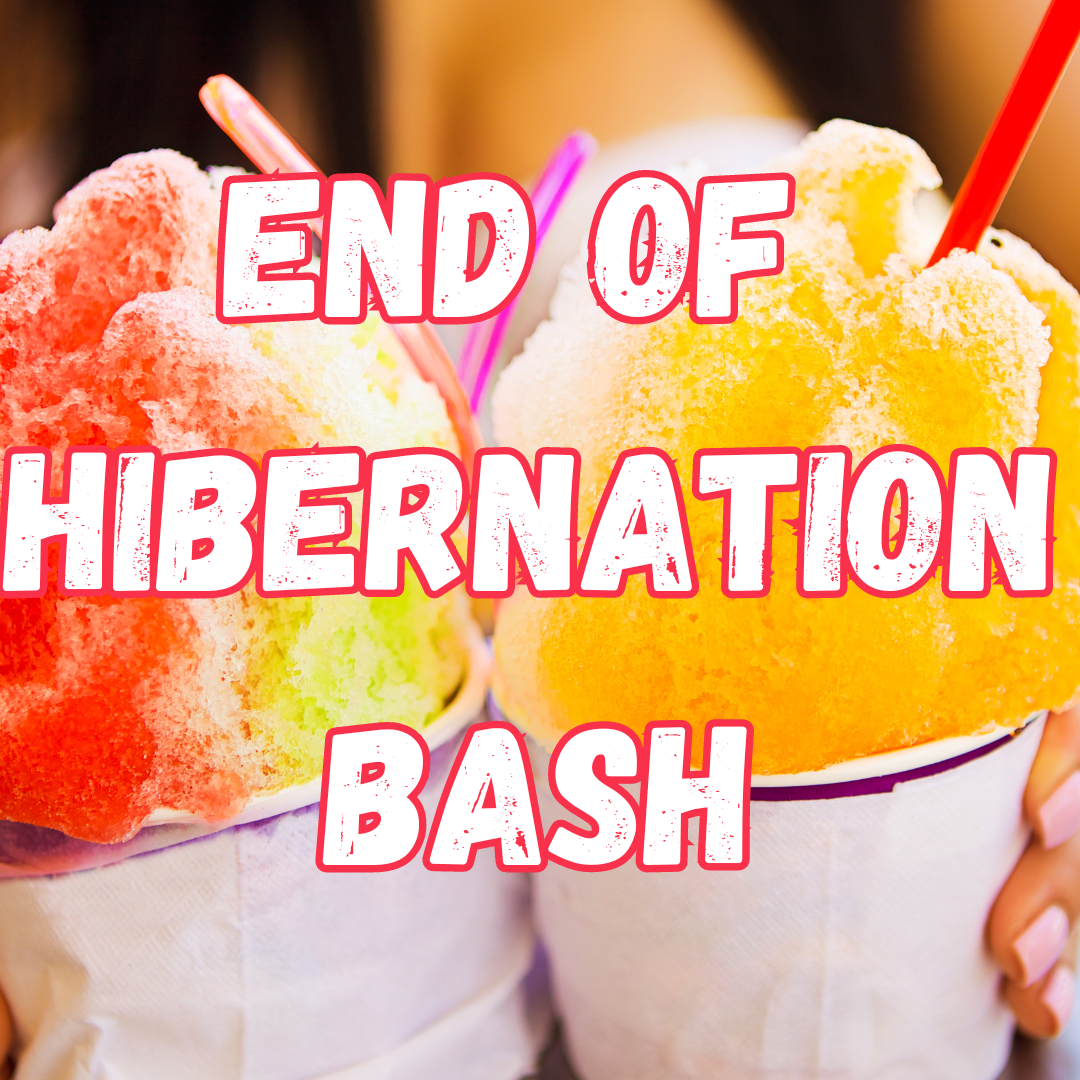 The words "End of Hibernation Bash" are displayed atop an image of two snow cones.