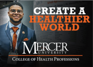 Individual in professional attire standing inthe background. The foreground has the text 'Mercer University College of Health Professions' and 'Create a Healthier World.'