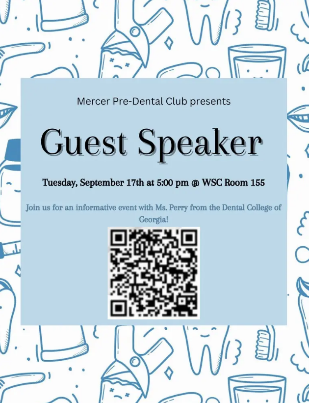 Poster for Mercer Pre-Dental Club presents Guest Speaker, Tuesday, Sept. 17 at 5 p.m. at WSC Room 155. Join us for an informative event with Ms. perry from the Dental College of Georgia.