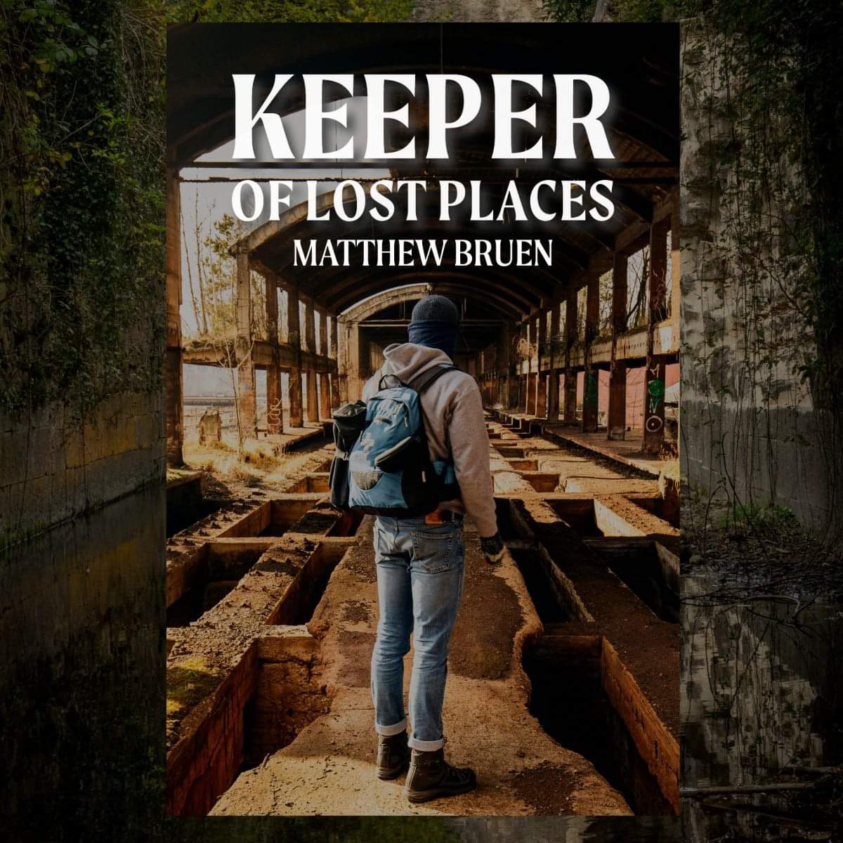 Cover of the book “Keeper of Lost Places” by Matthew Bruen, featuring a man inside a wood corridor with dirt and vegetation.