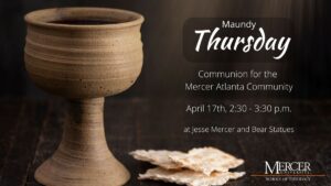 Promotional image for Maundy Thursday Communion on the Atlanta campus.