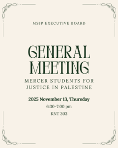 Promotional poster for a general meeting of Mercer Students for Justice in Palestine.