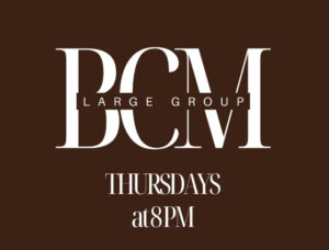 Promotional graphic for BCM Large Group.