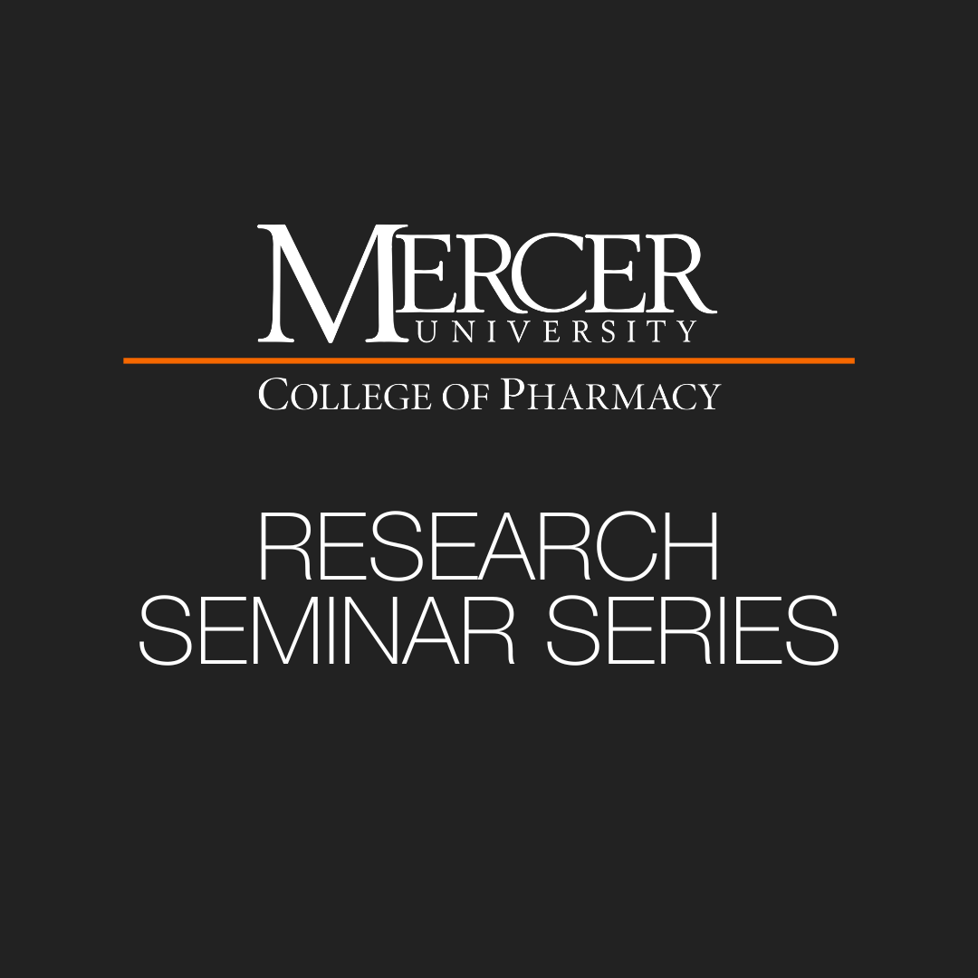 Promotional graphic for Mercer University College of Pharmacy Research Seminar Series.